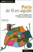 Paris de fil en aiguille&nbsp;-&nbsp;Virginie Pount, Delphine Loez