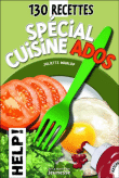 Spécial cuisine ados : 130 recettes&nbsp;-&nbsp;Juliette Warlop