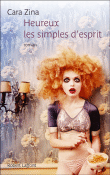 Heureux les simples d'esprit&nbsp;-&nbsp;Cara Zina
