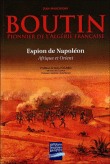 Boutin, pionnier de l'Algérie française et espion de Napoléon&nbsp;-&nbsp;Jean Marchioni