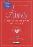 Aimer, c'est laisser ses peurs derrière soi&nbsp;-&nbsp;Gérald G. Jampolsky