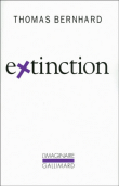 Extinction&nbsp;-&nbsp;Thomas Bernhard