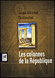 Les colonnes de la République&nbsp;-&nbsp;Jean-Michel Quillardet