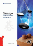 Tsumego - L'art du combat au jeu de go