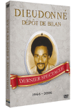 Dépôt de bilan - Dernier spectacle - 1966/2006&nbsp;-&nbsp;Dieudonné