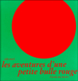 Les aventures d'une petite bulle rouge&nbsp;-&nbsp;Iela Mari