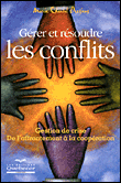 Gérer et résoudre les conflits de l'affrontement à la cooperation&nbsp;-&nbsp;Marie-Chantal Deetjens