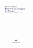 L'arrivée de mon père en France&nbsp;-&nbsp;Martine Storti