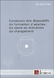 Concevoir des dispositifs de formation d'adultes, du sacre au simulacre du changement&nbsp;-&nbsp;Sandra Enlart