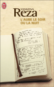 L'aube le soir ou la nuit&nbsp;-&nbsp;Yasmina Reza