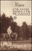 Une année dans la vie de Tolstoï&nbsp;-&nbsp;Jay Parini