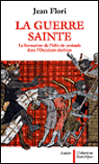 La Guerre Sainte&nbsp;-&nbsp;Jean Flori