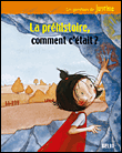 La préhistoire, comment cétait ?&nbsp;-&nbsp;Laurent Sabathié, Rebecca Dautremer