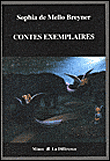 Contes exemplaires&nbsp;-&nbsp;Sophia de Mello Breyner