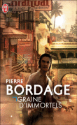 Graine d'immortels&nbsp;-&nbsp;Pierre Bordage