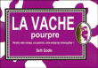La vache pourpre&nbsp;-&nbsp;Seth Godin
