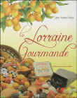 La Lorraine gourmande&nbsp;-&nbsp;Jean-Marie Cuny