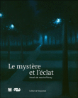 Le mystère et l'éclat&nbsp;-&nbsp;Collectif
