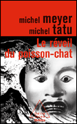 Réveil du poisson-chat&nbsp;-&nbsp;Michel Meyer, Michel Tatu