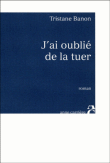 J'ai oublié de la tuer&nbsp;-&nbsp;Tristane Banon
