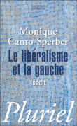 Le libéralisme et la gauche&nbsp;-&nbsp;Monique Canto-Sperber