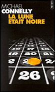 La lune était noire&nbsp;-&nbsp;Michael Connelly