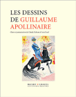Les dessins de Guillaume Apollinaire&nbsp;-&nbsp;Guillaume Apollinaire