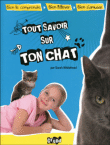 Tout savoir sur ton chat&nbsp;-&nbsp;Sarah Whitebread