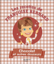 Chocolat et autres douceurs&nbsp;-&nbsp;Françoise Bernard