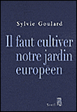 Il faut cultiver notre jardin europ�en