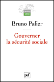 Gouverner la sécurité sociale&nbsp;-&nbsp;Bruno Palier