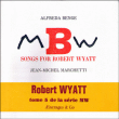 MBW songs for Robert Wyatt&nbsp;-&nbsp;A. Benge, Robert Wyatt