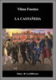 La castaneda&nbsp;-&nbsp;Vilma Fuentes