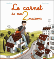 Le carnet de mes deux maisons&nbsp;-&nbsp;Irène Colas