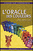 L'oracle des couleurs : arc-en-ciel&nbsp;-&nbsp;Pierre Van Obberghen
