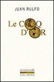Le coq d'or et autres textes pour le cinéma&nbsp;-&nbsp;Juan Rulfo