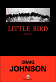Little Bird, une enquête de Walt Longmire&nbsp;-&nbsp;Craig Johnson