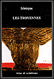 Les troyennes&nbsp;-&nbsp;Sénèque