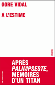 A l'estime, mémoires&nbsp;-&nbsp;Gore Vidal