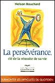 La persévérance, clé de la réussite de sa vie&nbsp;-&nbsp;Nelson Bouchard