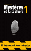 Mystères et faits divers n°1&nbsp;-&nbsp;Arnaud Lévy