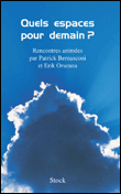 Quels espaces pour demain ?&nbsp;-&nbsp;Erik Orsenna, Pietro Bernasconi