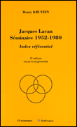 Jacques Lacan séminaires 1952-1980&nbsp;-&nbsp;Henry Krutzen