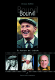 Bourvil, à fleur de coeur&nbsp;-&nbsp;Dureau Christian