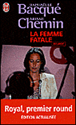 La femme fatale&nbsp;-&nbsp;Raphaëlle Bacqué, Ariane Chemin