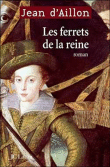 Les ferrets de la reine&nbsp;-&nbsp;Jean d' Aillon