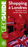 Geoguide Shopping à Londres : boutiques, puces, marchés, pubs, restos