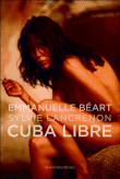 Emmanuelle Béart, Cuba libre&nbsp;-&nbsp;Sylvie Lancrenon