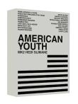 Hedi Slimane American Youth - Edition Collector Limitée à 2500 Exemplaires&nbsp;-&nbsp;Nicholas Ray, Martin Scorsese, Michael Wadleigh, Michelangelo Antonioni