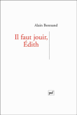Il faut jouir, Edith&nbsp;-&nbsp;Alain Bonnand